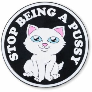 ODZNÁČEK RIPNDIP Stop Being A Pussy - černá